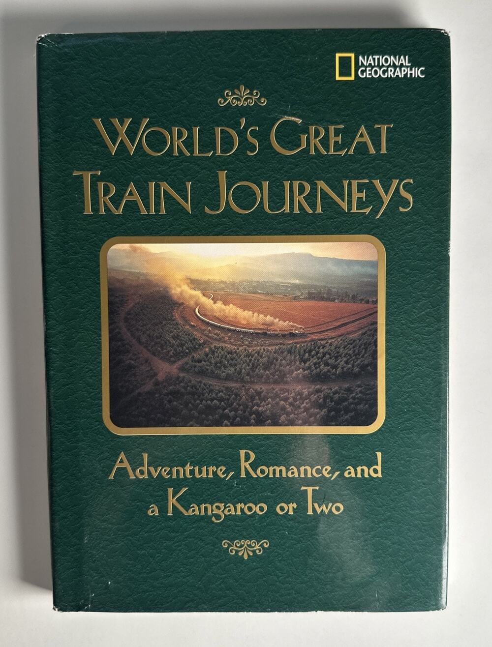 World's Great Train Journeys - Adventure, Romance and a Kangaroo or Two - HC